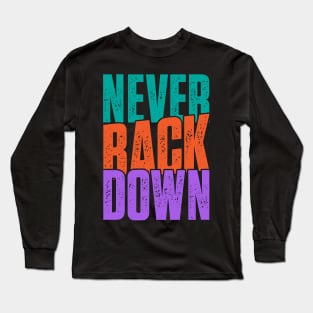 Never back down Long Sleeve T-Shirt